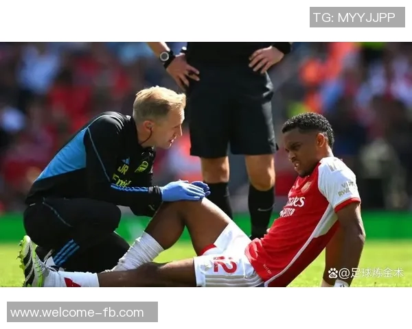 阿森纳面临挑战本怀特或将缺阵四到六周影响球队表现